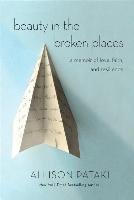 Beauty in the Broken Places: A Memoir of Love, Faith, and Resilience