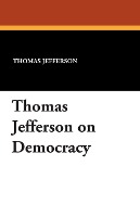 Thomas Jefferson on Democracy