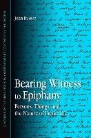 Bearing Witness to Epiphany: Persons, Things, and the Nature of Erotic Life