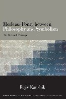 Merleau-Ponty between Philosophy and Symbolism