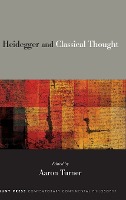 Heidegger and Classical Thought