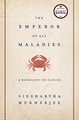 The Emperor of All Maladies