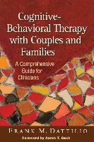 Cognitive-Behavioral Therapy with Couples and Families