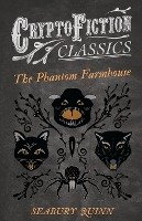 The Phantom Farmhouse (Cryptofiction Classics - Weird Tales of Strange Creatures)