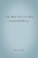 The Direction of Man (Externalization Theory)