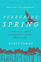 Peregrine Spring: A Master Falconer's Extraordinary Life with Birds of Prey