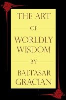 The Art of Worldly Wisdom