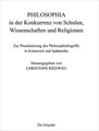 PHILOSOPHIA in der Konkurrenz von Schulen, Wissenschaften und Religionen