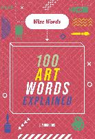 Wise Words: 100 Art Words Explained