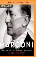 Marconi: The Man Who Networked the World