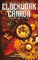 Clockwork Canada: Steampunk Fiction