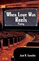 When Love Was Reels: Poetry