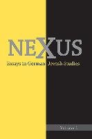 Nexus: Essays in German Jewish Studies, Volume 1