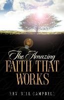 The Amazing Faith That Works