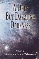 A Deep But Dazzling Darkness