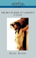 The Life of Jesus of Nazareth