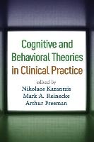 Cognitive and Behavioral Theories in Clinical Practice