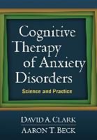 Cognitive Therapy of Anxiety Disorders