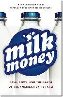 Milk Money: Cash, Cows, and the Death of the American Dairy Farm