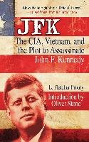 JFK: The Cia, Vietnam, and the Plot to Assassinate John F. Kennedy