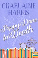 Poppy Done to Death: An Aurora Teagarden Mystery