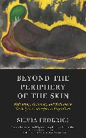 Beyond the Periphery of the Skin