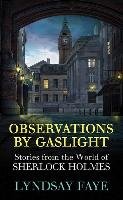 Observations by Gaslight: Stories from the World of Sherlock Holmes