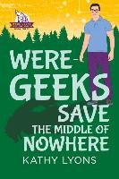 Were-Geeks Save the Middle of Nowhere