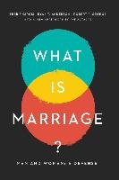 What Is Marriage?: Man and Woman: A Defense