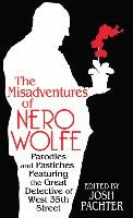 The Misadventures of Nero Wolfe: Parodies and Pastiches Featuring the Great Detective of West 35th Street