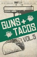 Guns + Tacos Vol. 5