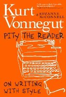 Pity the Reader: On Writing with Style