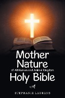 Mother Nature of All Human and Animal Kingdom Holy Bible