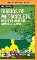 Diarios de Motocicleta: Notas de Viaje Por América Latina