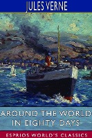 Around the World in Eighty Days (Esprios Classics)