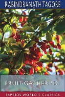 Fruit-Gathering (Esprios Classics)