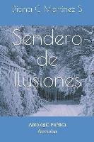 Sendero de Ilusiones: Antolog