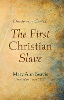 The First Christian Slave