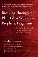 Breaking Through the Plate Glass Window-Prophetic Fragments