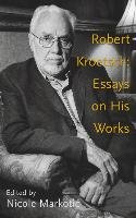 Robert Kroetsch: Essays on His Works Volume 46