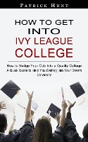 How to Get Into Ivy League College