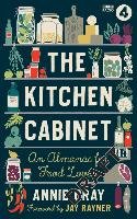 The Kitchen Cabinet: An Almanac for Food Lovers