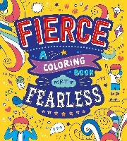 Fierce: A Coloring Book for the Fearless