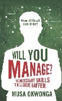 Will You Manage?: The Necessary Skills to Be a Great Gaffer