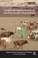 Livelihoods, Natural Resources, and Post-Conflict Peacebuilding