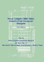 Percy Ludgate (1883-1922): Ireland's First Computer Designer