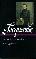 Alexis de Tocqueville: Democracy in America (Loa #147): A New Translation by Arthur Goldhammer