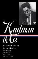 George S. Kaufman & Co.: Broadway Comedies (Loa #152): The Royal Family / Animal Crackers / June Moon / Once in a Lifetime / Of Thee I Sing / You Can'