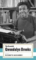 The Essential Gwendolyn Brooks