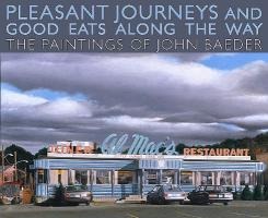 Pleasant Journeys and Good Eats Along the Way: The Paintings of John Baeder